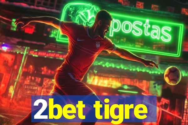 2bet tigre